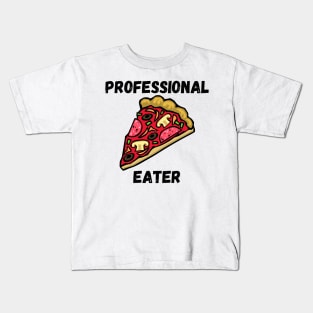 Professional Pizza Eater Funny Pizza Lover Gift Kids T-Shirt